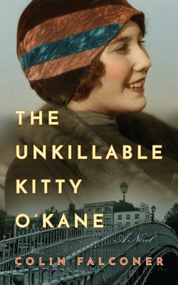 The Unkillable Kitty O'Kane by Colin Falconer