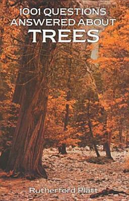 1001 Questions Answered about Trees by Rutherford Platt