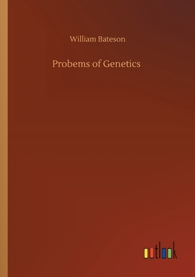 Probems of Genetics by William Bateson