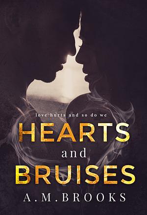 Hearts and Bruises by A.M. Brooks