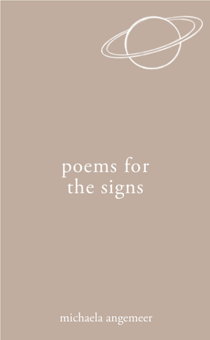 Poems for the Signs by Michaela Angemeer