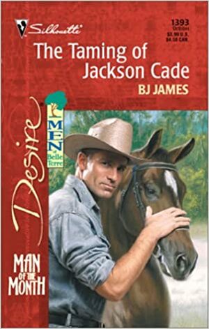 The Taming of Jackson Cade (Men of Belle Terre #4) by B.J. James