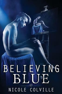 Believing Blue by Nicole Colville
