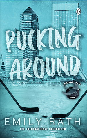 Pucking Around by Emily Rath