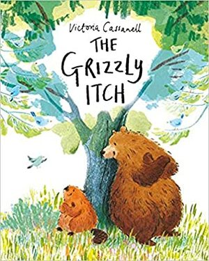 The Grizzly Itch by Victoria Cassanell