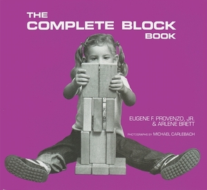 The Complete Block Book by Eugene F. Provenzo Jr, Arlene Brett