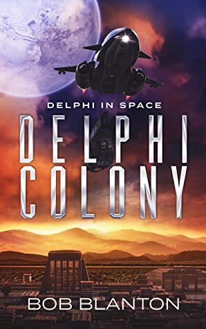 Delphi Colony by Momir Borocki, Bob Blanton, Theresa Holmes, Ann Clark