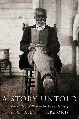 Story Untold: Black Men and Women in Athens History by Michael Thurmond, Conoly Hester