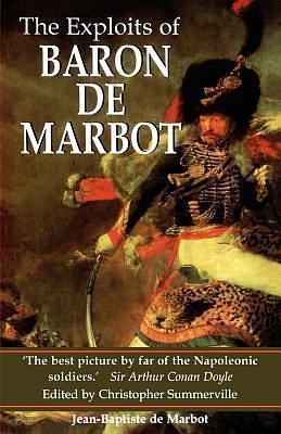 The Exploits of Baron De Marbot by Christopher Summerville, Jean-Baptiste de Marbot, Jean-Baptiste de Marbot