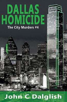 Dallas Homicide by John C. Dalglish