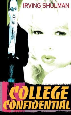 College Confidential by Irving Shulman