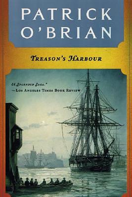 Treason's Harbour by Patrick O'Brian