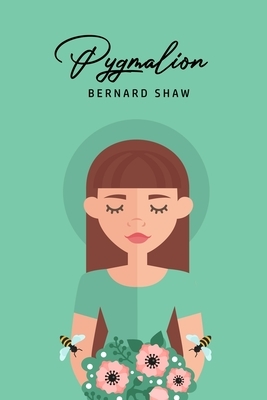 Pygmalion by George Bernard Shaw