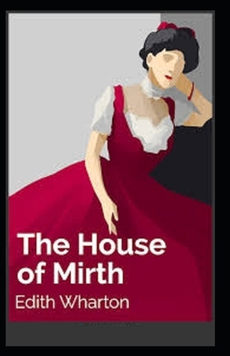 The House of Mirth Illustrated by Edith Wharton