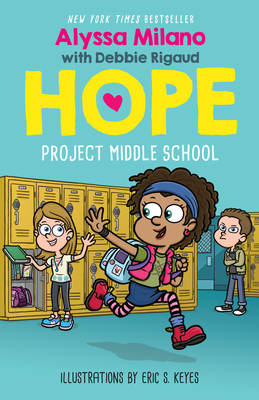 Project Middle School (Alyssa Milano's Hope #1), Volume 1 by Debbie Rigaud, Alyssa Milano