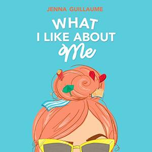 What I Like About Me by Jenna Guillaume