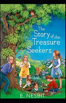 The Story of the Treasure Seekers Illustrated by E. Nesbit