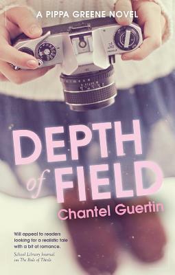 Depth of Field: A Pippa Greene Novel by Chantel Guertin