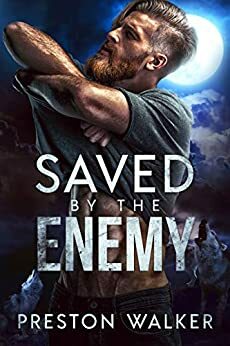 Saved By The Enemy by Preston Walker