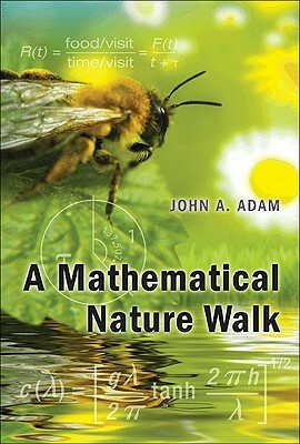 A Mathematical Nature Walk by John a. Adam