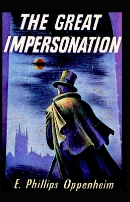 The Great Impersonation-Classic Original Edition(Annotated) by Edward Phillips Oppenheim