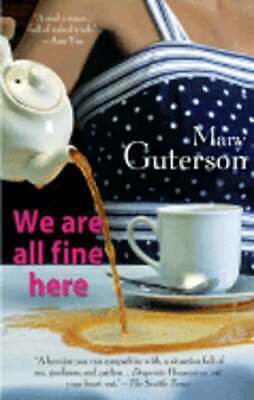 We Are All Fine Here by Mary Guterson