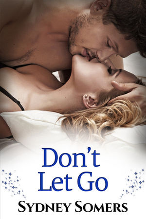 Don't Let Go by Sydney Somers