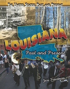 Louisiana: Past and Present by Jeri Freedman