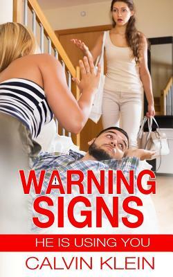 Warning Signs: He is using you by Calvin Klein