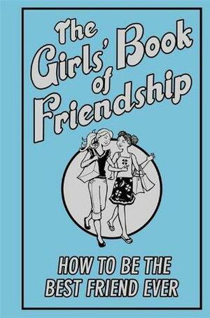 The Girls' Book of Friendship by Gemma Reece