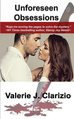 Unforeseen Obsessions by Valerie J. Clarizio