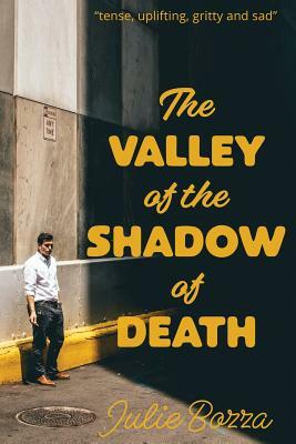 The Valley of the Shadow of Death by Julie Bozza