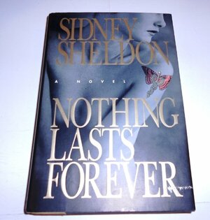 Nothing Lasts Forever by Sidney Sheldon