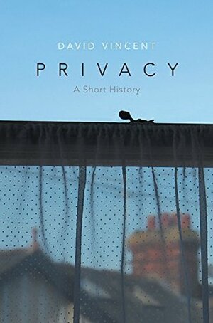 Privacy: A Short History by David Vincent
