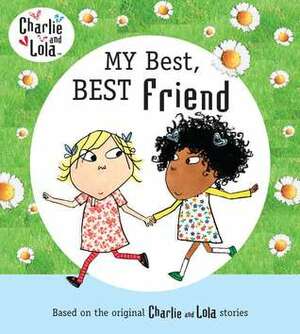 MY Best, BEST friend by Carol Noble, Tiger Aspect, Lauren Child