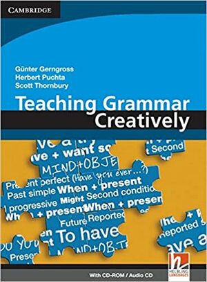 Teaching Grammar Creatively by Herbert Puchta, Günter Gerngross, Scott Thornbury