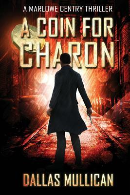 A Coin for Charon by Dallas Mullican