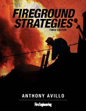 Fireground Strategies by Anthony Avillo