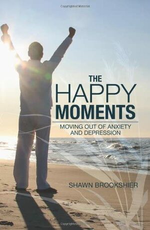 The Happy Moments by Lori Stephens, Shawn Brookshier