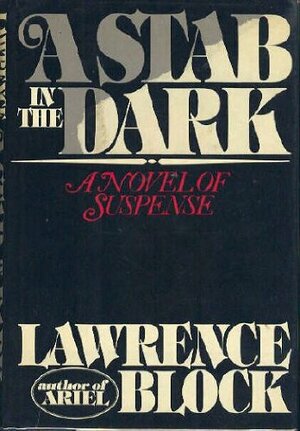 A Stab in the Dark: A Novel of Suspense by Lawrence Block
