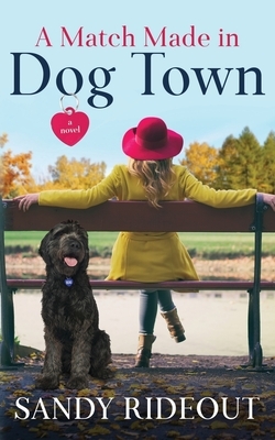 A Match Made in Dog Town by Sandy Rideout