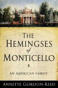 The Hemingses of Monticello: An American Family by Annette Gordon-Reed