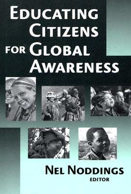 Educating Citizens for Global Awareness by Nel Noddings