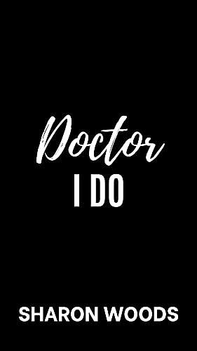 Doctor I do by Sharon Wood