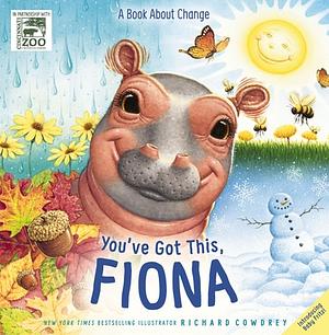 You've Got This, Fiona: A Book About Change by Zondervan, Richard Cowdrey