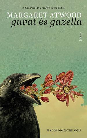 Guvat és Gazella by Margaret Atwood