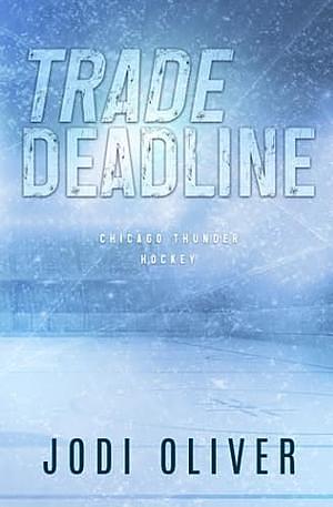 Trade Deadline: Alternative Version by Jodi Oliver