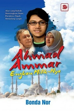 Ahmad Ammar Engkau Milik-Nya by Bonda Nor