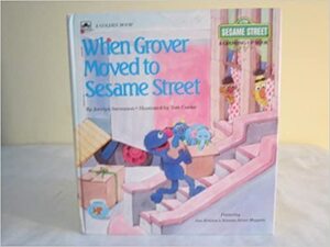 When Grover Moved To Sesame Street by Jocelyn Stevenson