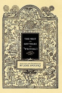 The Best Software Writing I: Selected and Introduced by Joel Spolsky by Avram Joel Spolsky